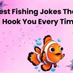 Best Fishing Jokes That’ll Hook You Every Time