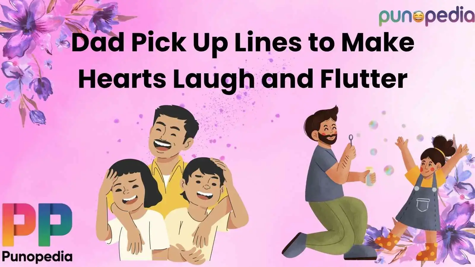 Dad Pick Up Lines to Make Hearts Laugh and Flutter