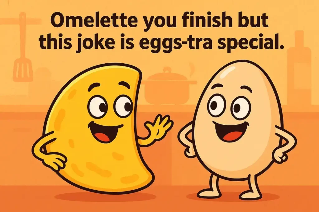 Cartoon omelette and egg with pun text in kitchen background.