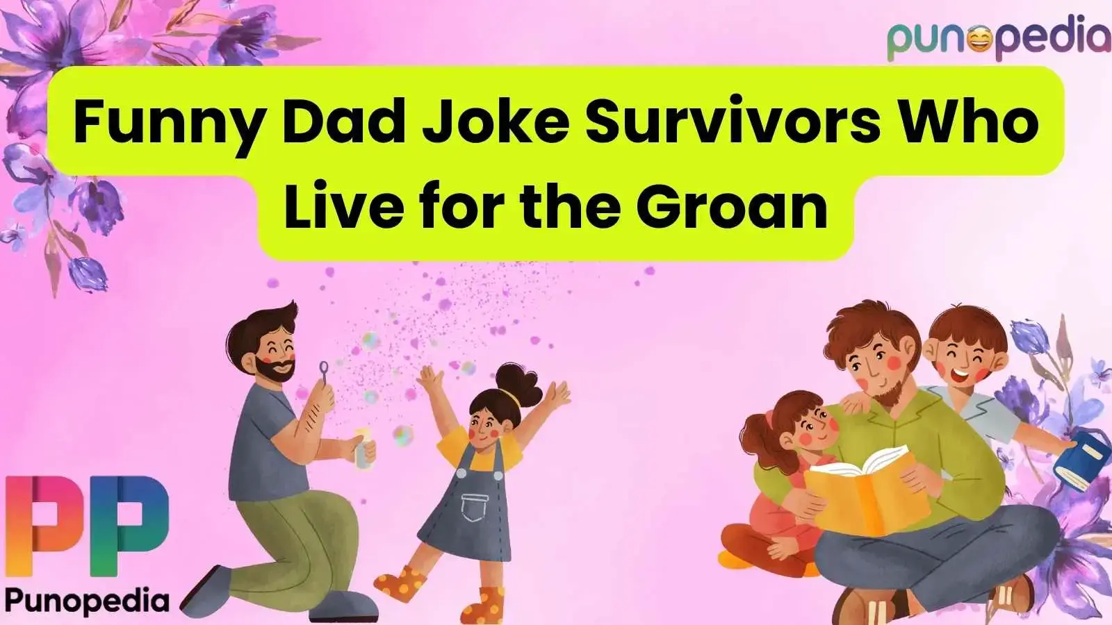 Funny Dad Joke Survivors Who Live for the Groan