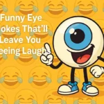 cartoon eyeball character with text for funny eye jokes
