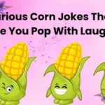 Hilarious Corn Jokes That’ll Make You Pop With Laughter
