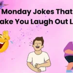Monday Jokes That’ll Make You Laugh Out Loud