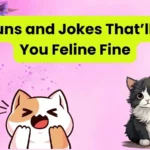 Cat Puns and Jokes That’ll Have You Feline Fine
