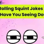 Eye Rolling Squint Jokes That Will Have You Seeing Double