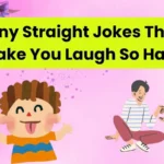 Funny Straight Jokes That’ll Make You Laugh So Hard