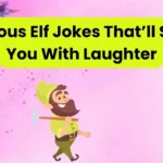 Hilarious Elf Jokes That’ll Sleigh You With Laughter