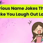 Hilarious Name Jokes That’ll Make You Laugh Out Loud