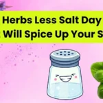 More Herbs Less Salt Day Puns That Will Spice Up Your Smile