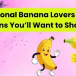 National Banana Lovers Day Puns You’ll Want to Share