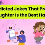 Addicted Jokes That Prove Laughter Is the Best Habit