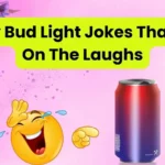 Funny Bud Light Jokes