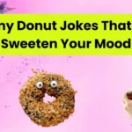Funny Donut Jokes That Will Sweeten Your Mood