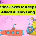 Submarine Jokes to Keep Humor Afloat All Day Long