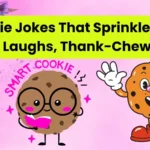 Cookie Jokes That Sprinkle Sweet Laughs, Thank-Chew!