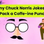 Funny Chuck Norris Jokes That Pack a Coffe-ine Punch