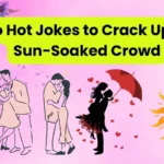 It’s So Hot Jokes to Crack Up Every Sun-Soaked Crowd