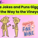 Wine Jokes and Puns Giggling All the Way to the Vineyard