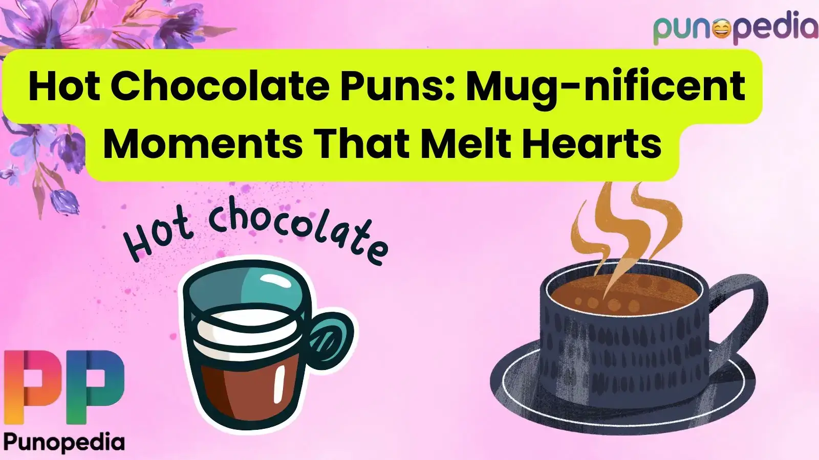 Hot Chocolate Puns: Mug-nificent Moments That Melt Hearts