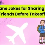 Air Plane Jokes for Sharing With Friends Before Takeoff