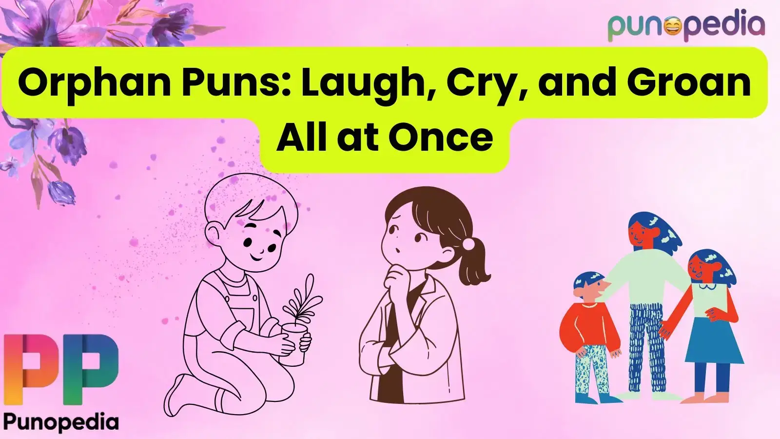 Orphan Puns: Laugh, Cry, and Groan All at Once